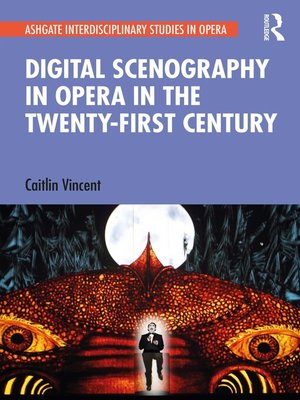 cover image of Digital Scenography in Opera in the Twenty-First Century